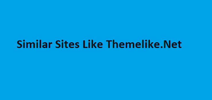 <strong>Similar Sites Like Themelike.Net</strong>